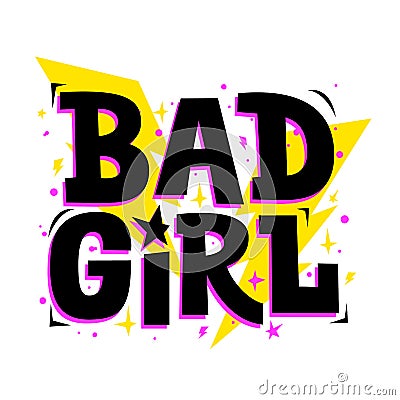 Bad girl phrase. Fashion typographic poster. Vector Illustration