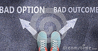 Bad option and bad outcome as different choices in life - pictured as words Bad option, bad outcome on a road to symbolize making Cartoon Illustration