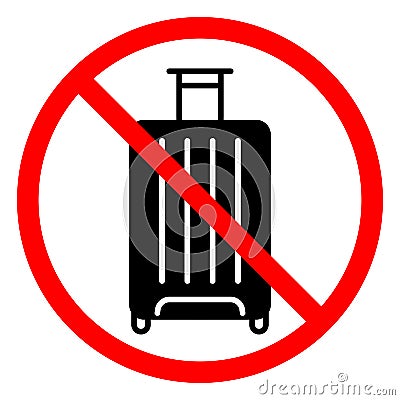 Baggage ban icon. No baggage sign. Suitcase is prohibited. Travel concept Vector Illustration