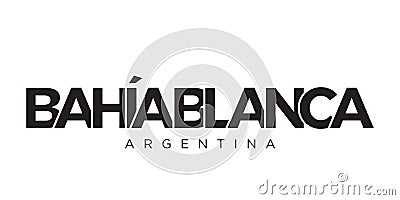 Bahia Blanca in the Argentina emblem. The design features a geometric style, vector illustration with bold typography in a modern Vector Illustration