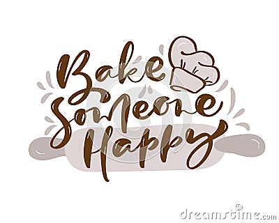 Bake someone happy kitchen vector text with hand drawn unique typography design element for greeting cards, prints and Vector Illustration