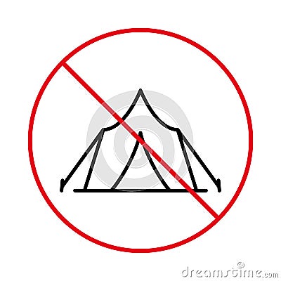 Ban Camping Tent Black Line Icon. Warning Forbid Tourism Adventure Tent Pictogram. Camping Stop Outline Symbol. No Vector Illustration