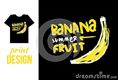 banana hand drawn illustration with text. Vector illustration for t-shirt on other used. Vector Illustration