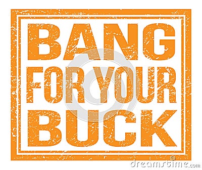 BANG FOR YOUR BUCK, text on orange grungy stamp sign Stock Photo