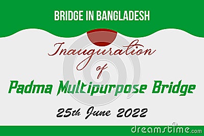 Bridge in Bangladesh. Inauguration of Padma Multipurpose Bridge. 25th June 2022. Bangladesh flag conceptual background. Vector Illustration