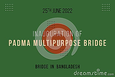 Bridge in Bangladesh. Inauguration of Padma Multipurpose Bridge. 25th June 2022. Bangladesh flag conceptual background. Vector Illustration