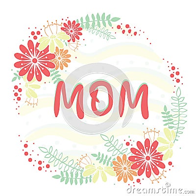 Banner for mothers day. Round vector illustration with flowers and leaves on white background. Vector Illustration