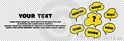 Banner with question what, how, why, what and where. Business web banner. Place for your text. Ask and question mark sign. Vector Illustration