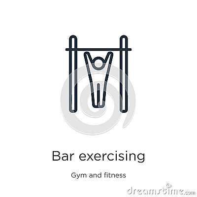 Bar exercising icon. Thin linear bar exercising outline icon isolated on white background from gym and fitness collection. Line Vector Illustration