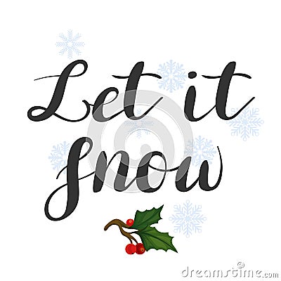 Let it snow. Lettering on a snowy background Vector Illustration