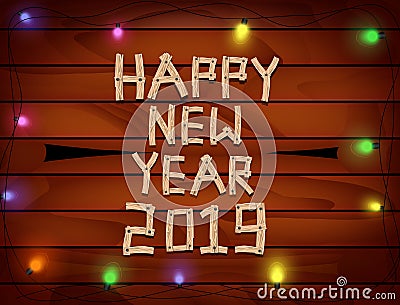 2019 Happy New Year with letters and numbers wood on wooden background Vector Illustration