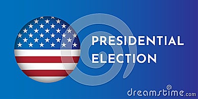 Vector illustration banner with round shape american flag. Presidental election in USA Vector Illustration