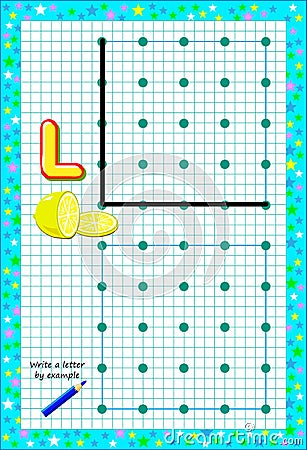 Educational page for little children on square paper. Write letter by example. Logic puzzle game. Vector Illustration