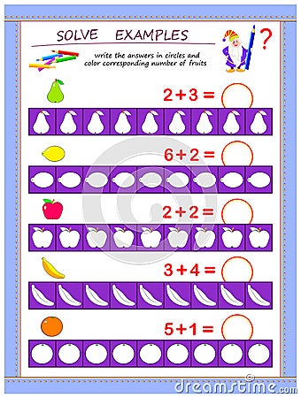 Educational page for children on addition. Solve examples, write the answers in circles and color corresponding number of fruits. Vector Illustration