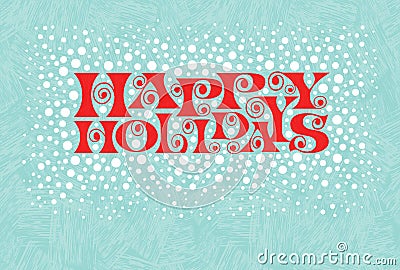 Holiday design with retro typography and snow in red and aqua. Happy Holidays. Vector Illustration