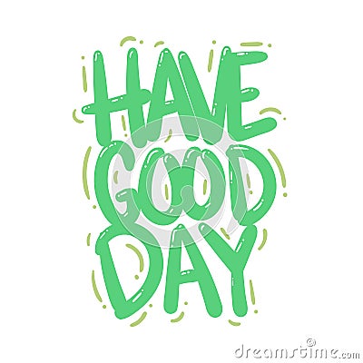 Have good day quote text typography design vector illustration Vector Illustration