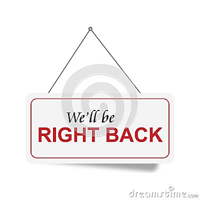 We`ll be right back word on sign on white Stock Photo