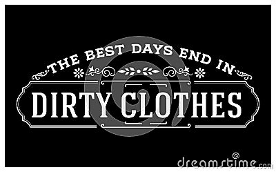 Vintage laundry sign symbols vector illustration isolated. the best days end in dirty clothes Vector Illustration