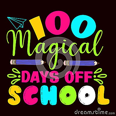 100 Magical Days Off School, typography design for kindergarten pre k preschool Stock Photo