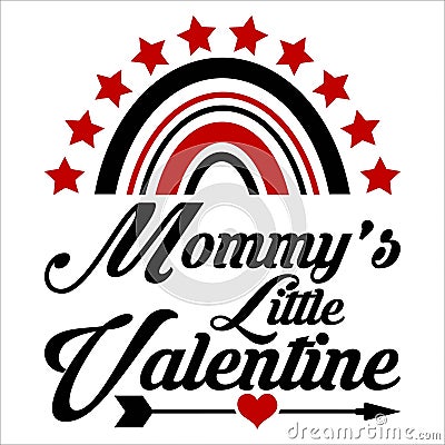Mommy Little Valentine, 14 February typography design Vector Illustration