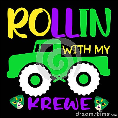 Rollin With My Krewe, Typography design for Carnival celebration Vector Illustration