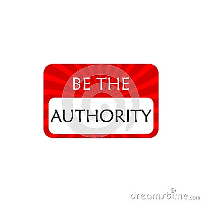 Be the Authority Words sign, icon, logo Vector Illustration