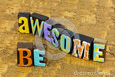 Be awesome amazing beautiful and happy lifestyle today Stock Photo