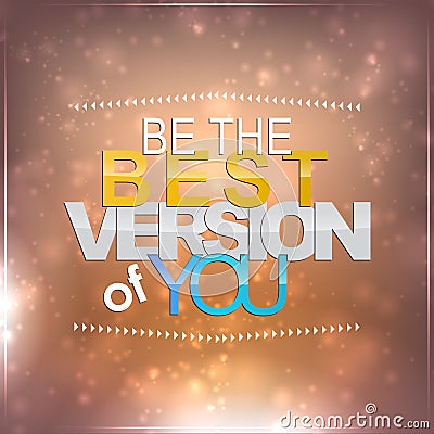 Be the best version of you Stock Photo