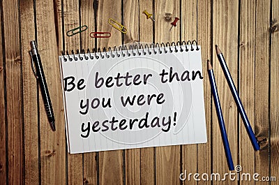 Be better than you were yesterday Stock Photo