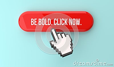 Be bold. Click now. banner on top of the web button. Pixel click hand and internet advertising concept. 3D rendering Stock Photo