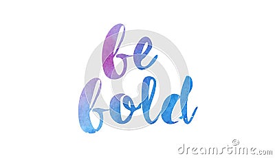be bold watercolor hand written text positive quote inspiration Vector Illustration