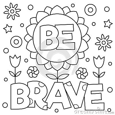 Be brave. Coloring page. Vector illustration. Vector Illustration