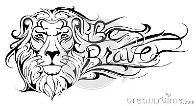 Be brave lettering Lion tattoo Vector Illustration