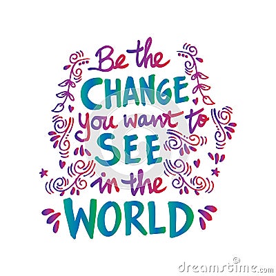 Be the change you want to see in the world Stock Photo