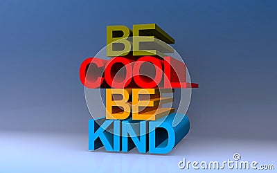 be cool be kind on blue Stock Photo