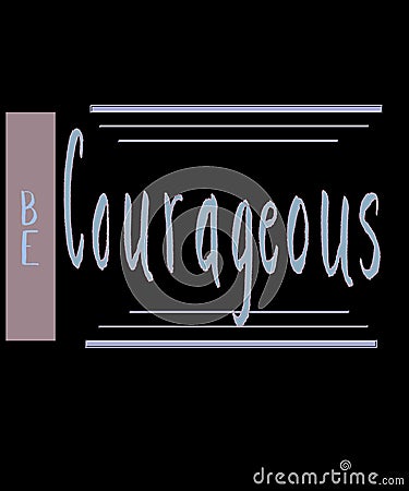 Be Courageous handlettered illustration Cartoon Illustration