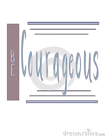 Be courageous handlettered graphic Cartoon Illustration