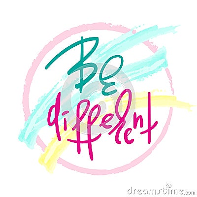 Be different - handwritten motivational quote. Print for inspiring poster Stock Photo