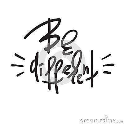 Be different - handwritten motivational quote. Print for inspiring poster, t-shirt, bag, cups, Stock Photo