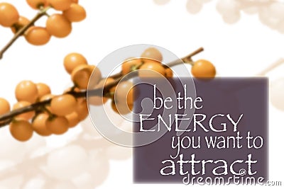 Be the Energy You Want To Attract, Karma Philosophy Stock Photo