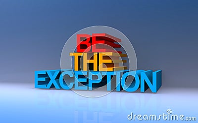 be the exception on blue Stock Photo