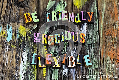 Be friendly gracious flexible honest kind nice calm Stock Photo