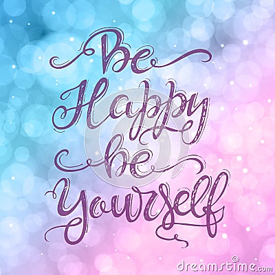 Be happy be yourself Vector Illustration