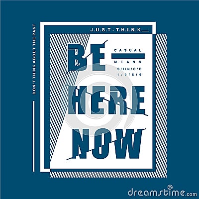 Be here now slogan graphic vector illustration denim vintage Vector Illustration