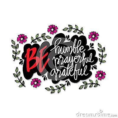 Be humble be prayerful be grateful Vector Illustration