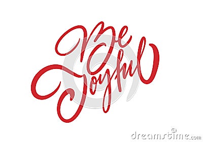 Be joyful handwritten red color vector calligraphy phrase. Vector Illustration
