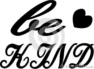 be kind jpg image with svg vector cut file for cricut and silhouette Stock Photo