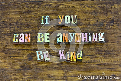 Be kind nice honest trust courage charity help others kindness Stock Photo