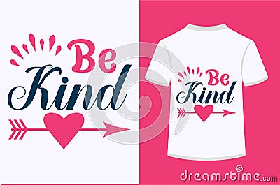 About Be Kind T-shirt Design Vector Illustration