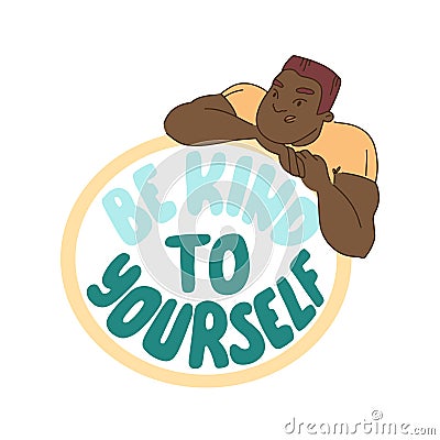 Be kind to yourself. Flat illustration of a sporty black man in a yellow t-shirt with a motivating sign. Images for Vector Illustration